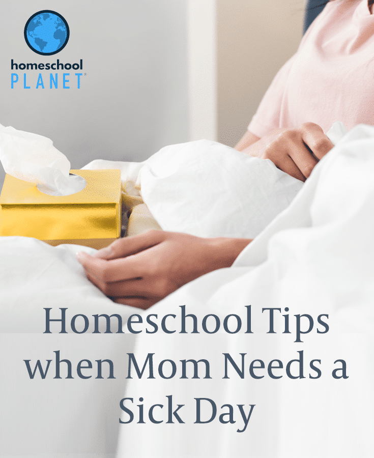 Homeschool Planet - Homeschool tips when mom needs a sick day
