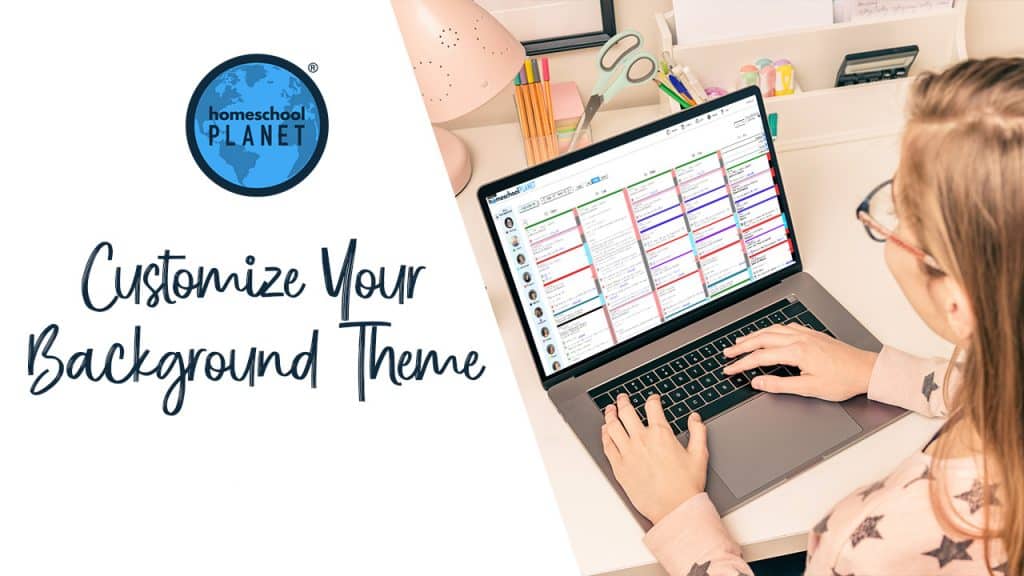 Customize Your Background Theme in your homeschool planner