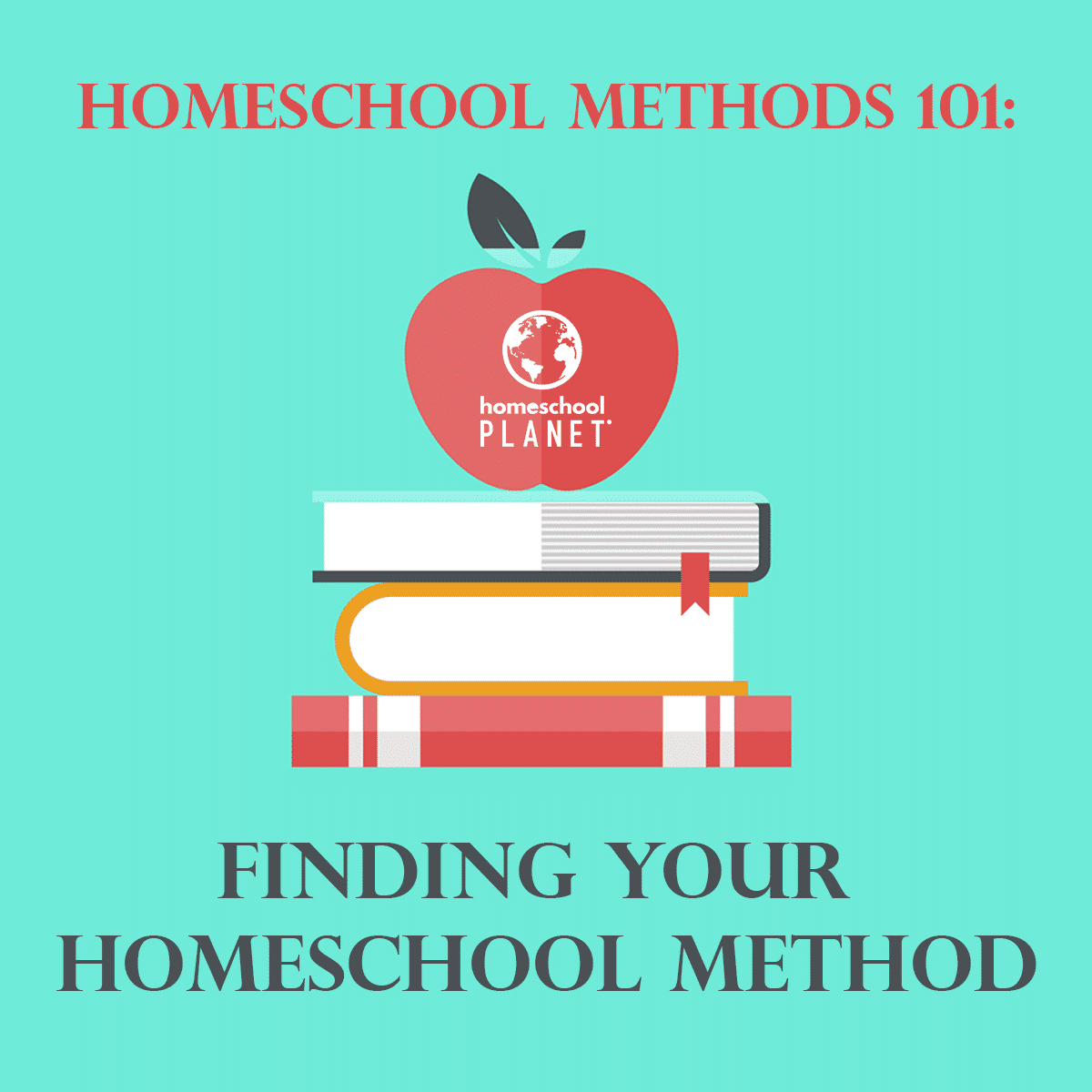 Homeschool Methods 101: Finding Your Homeschool Method