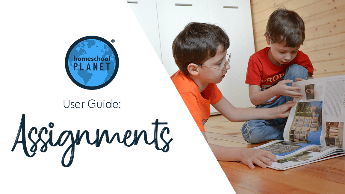 Homeschool Planet Assignments User Guide