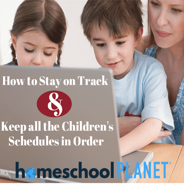 How to Stay on Track and Keep All the Children’s Schedules in Order