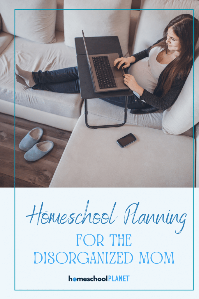 disorganized homeschool mom