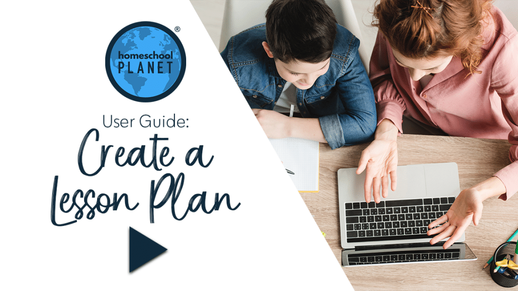 User Guide: Create a Lesson Plan in Homeschool Planet