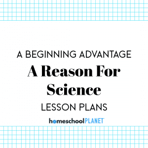 A Beginning Advantage A Reason for Science Lesson Plans for Homeschool Planet Cover Image