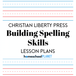 Homeschool Planner Building Spelling Skills by Christian Liberty Press lesson plans button