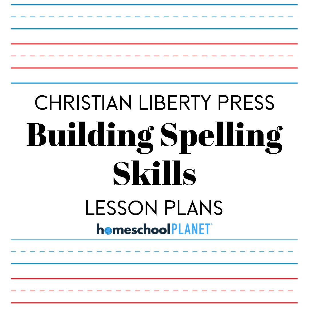 Building-Spelling-Skills - Homeschool Planet Homeschool Planner Building Spelling Skills by Christian Liberty Press lesson plans button