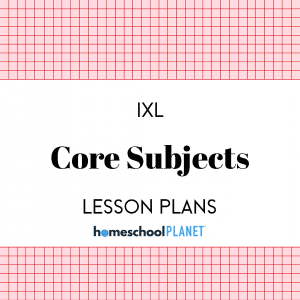 Homeschool Planet IXL Core Subjects lesson plans button