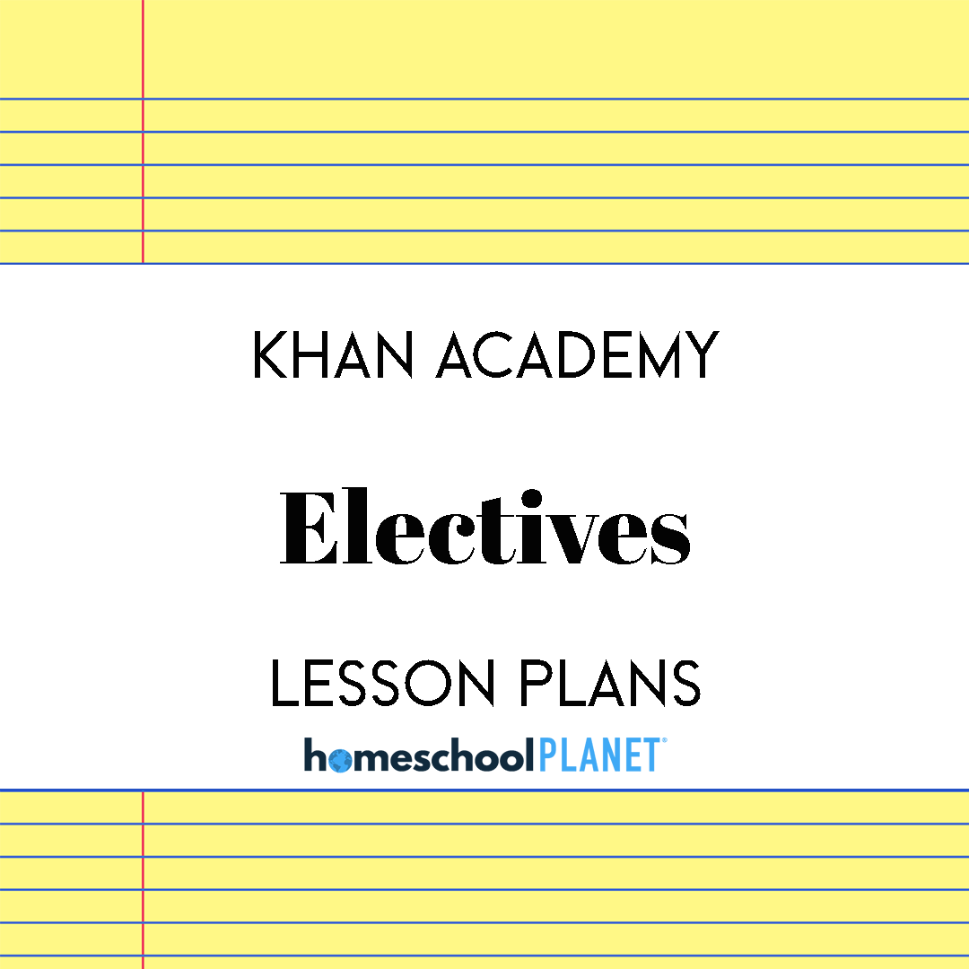 Khan-Electives-1 - Homeschool Planet Khan Academy electives lesson plan cover for Homeschool Planet