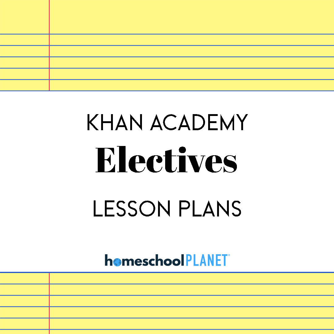 Khan-Electives - Homeschool Planet Khan Academy electives lesson plan cover for Homeschool Planet