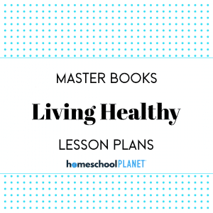 MasterBooks Living Healthy lesson plan cover for Homeschool Planet