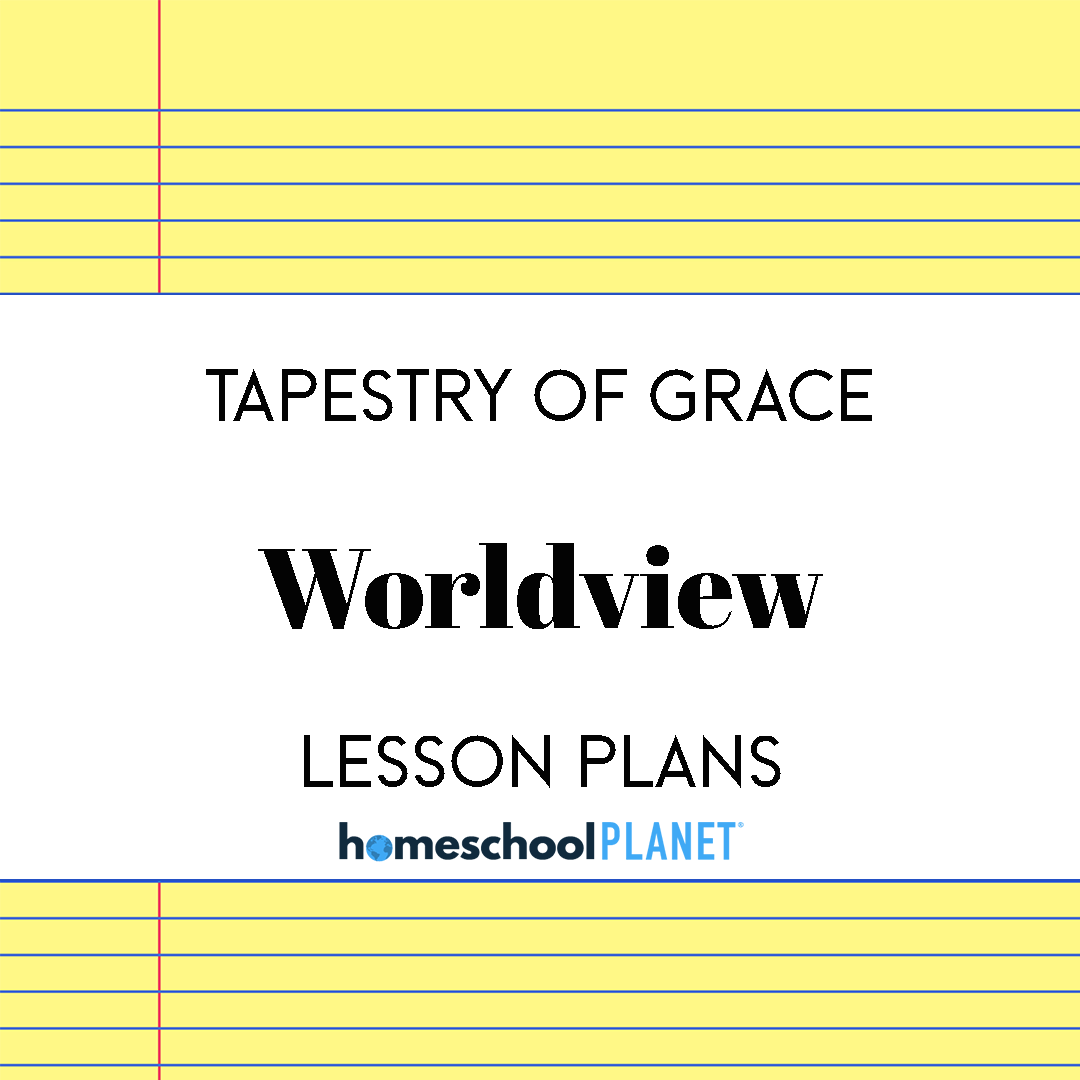 Tapestry-of-Grace-Worldview-1 - Homeschool Planet Tapestry of Grace Worldview lesson plans for Homeschool Planet cover image
