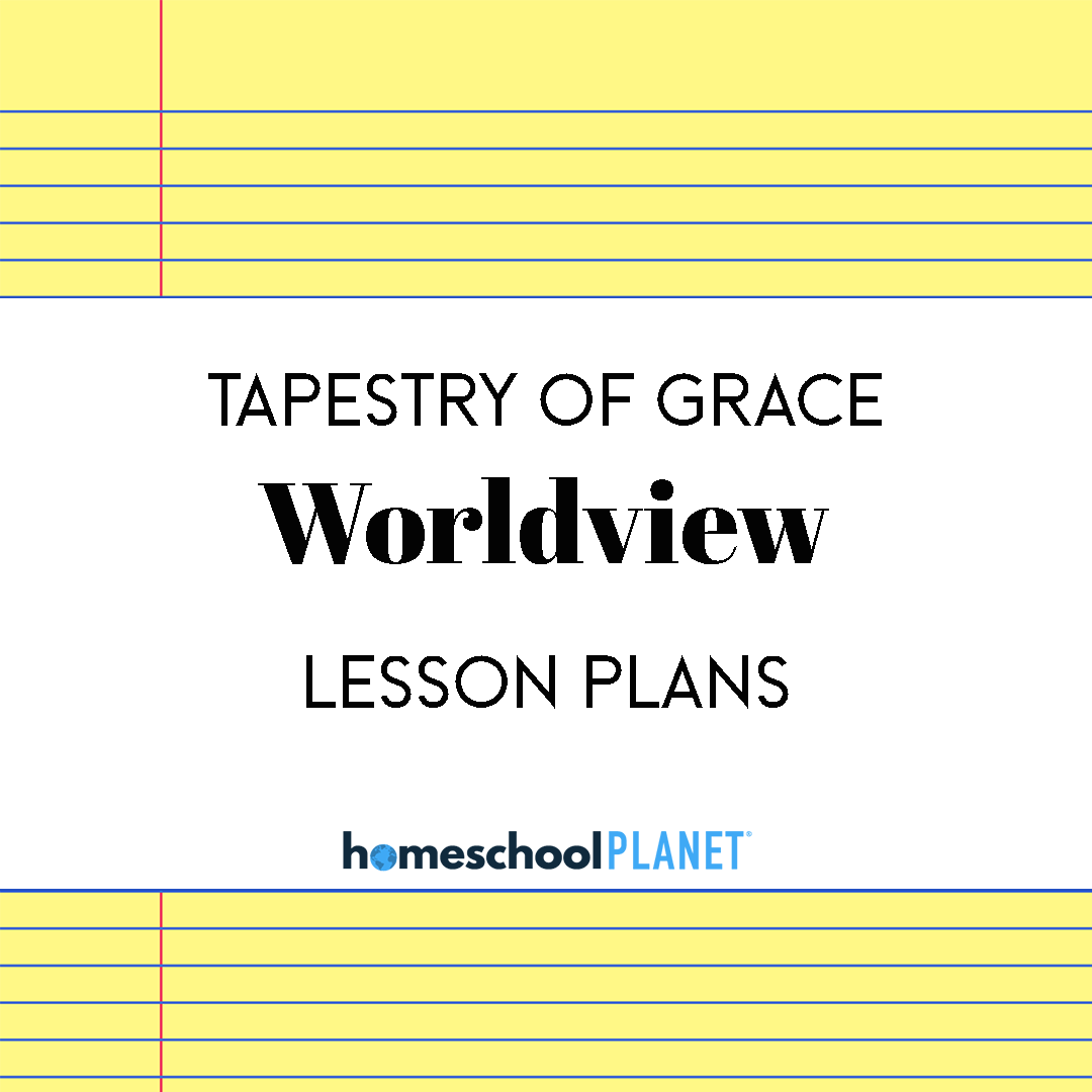Tapestry-of-Grace-Worldview - Homeschool Planet Tapestry of Grace Worldview lesson plans for Homeschool Planet cover image