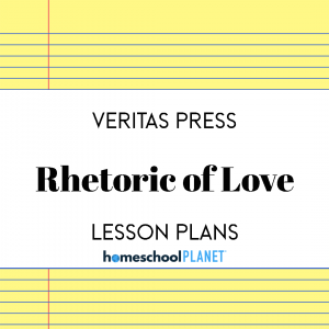 Veritas Press Rhetoric of Love lesson plans for Homeschool Planet cover image